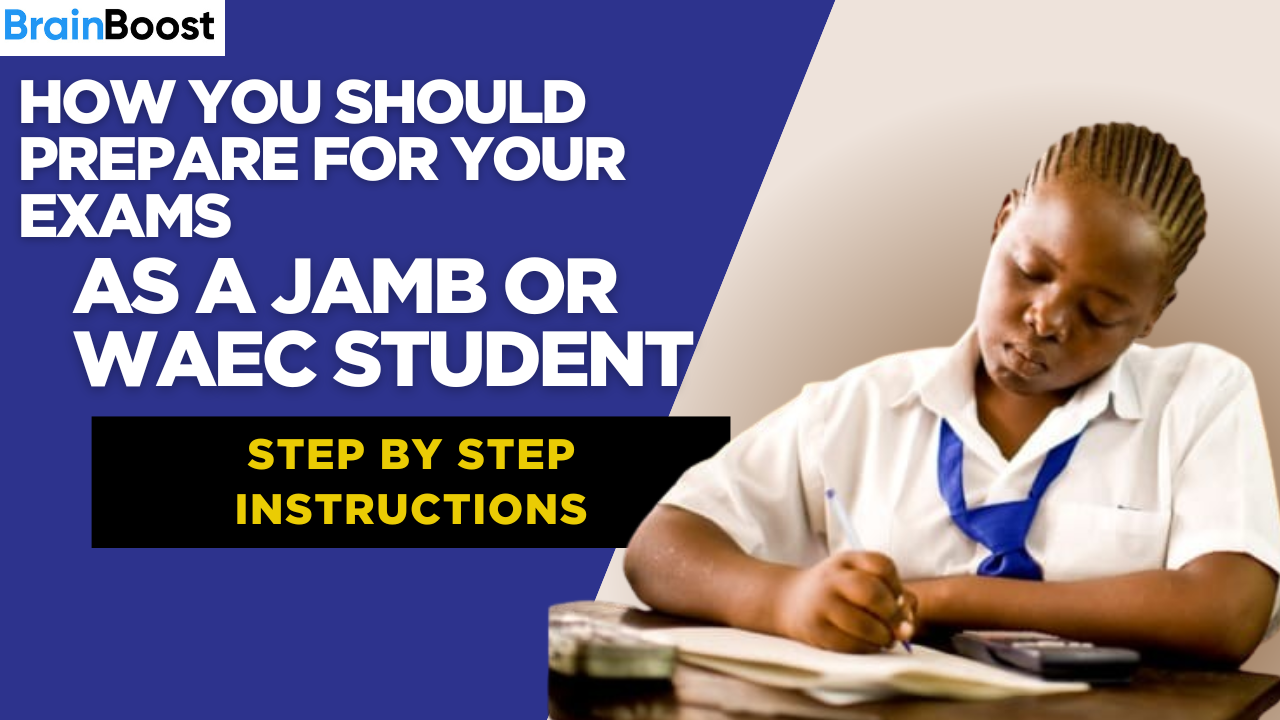How you should prepare for your Exams as a JAMB or WAEC student.